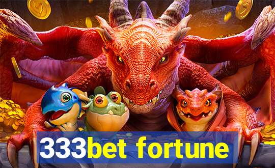 333bet fortune